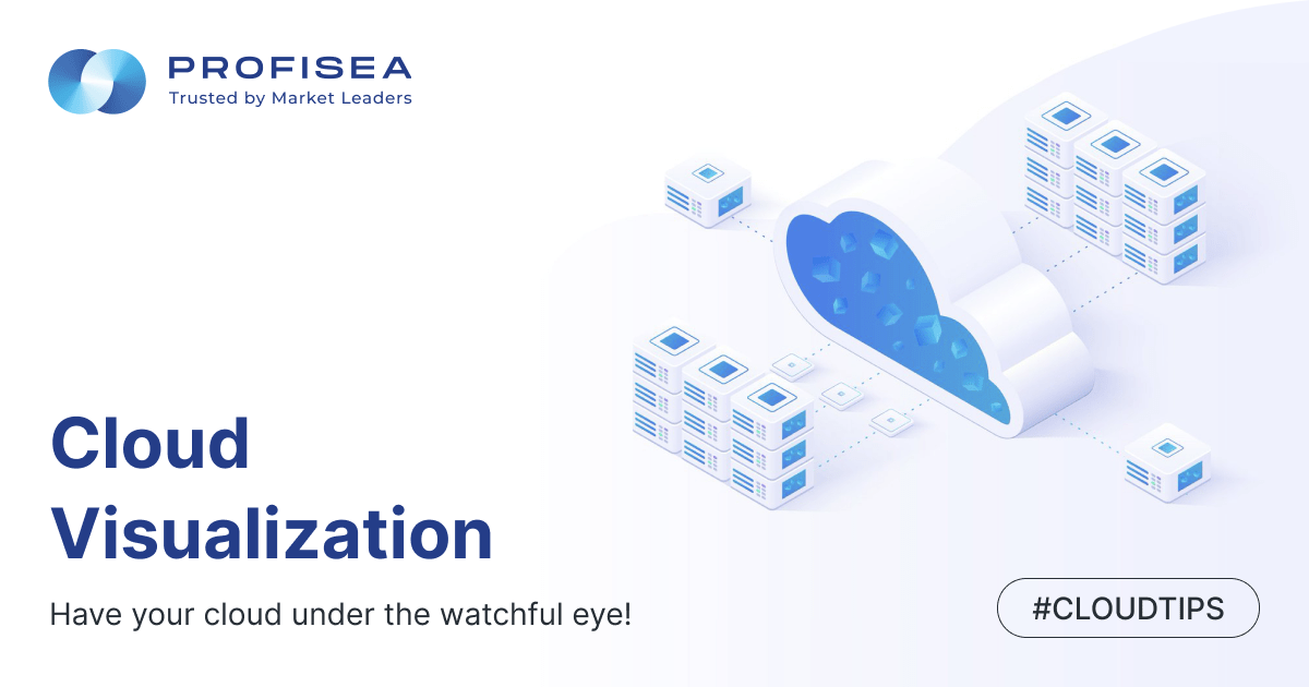 Cloud visualization. Have your cloud under the watchful eye!