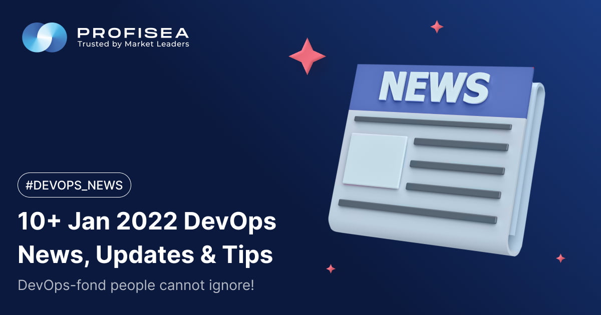 10+ Jan 2022 DevOps news, updates & tips people cannot ignore!