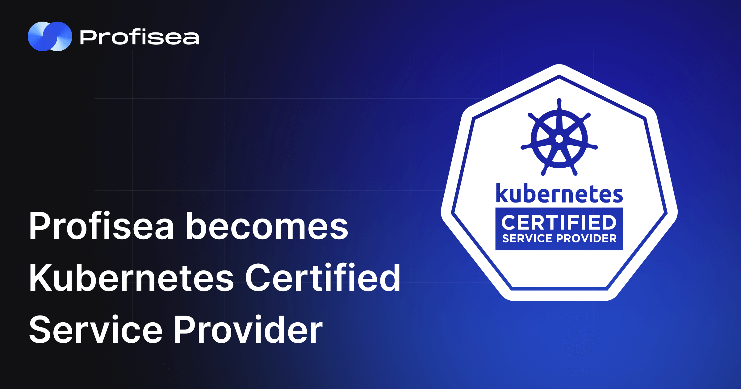 Profisea is now a Kubernetes Certified Service Provider  