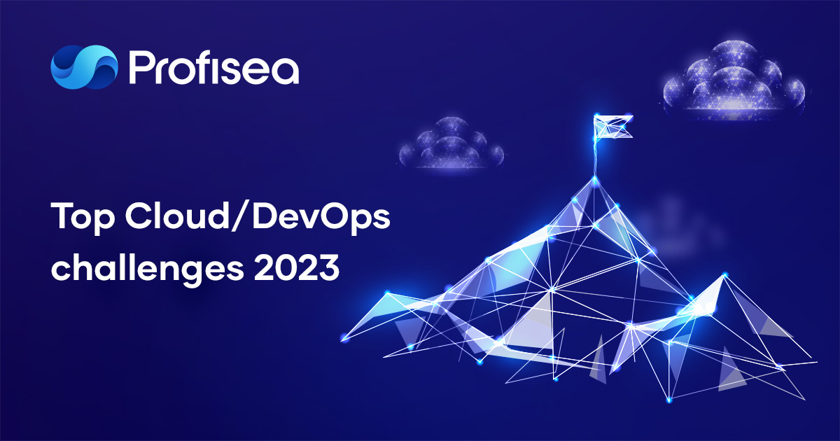 Top Cloud/DevOps Challenges 2023: Forewarned is Forearmed