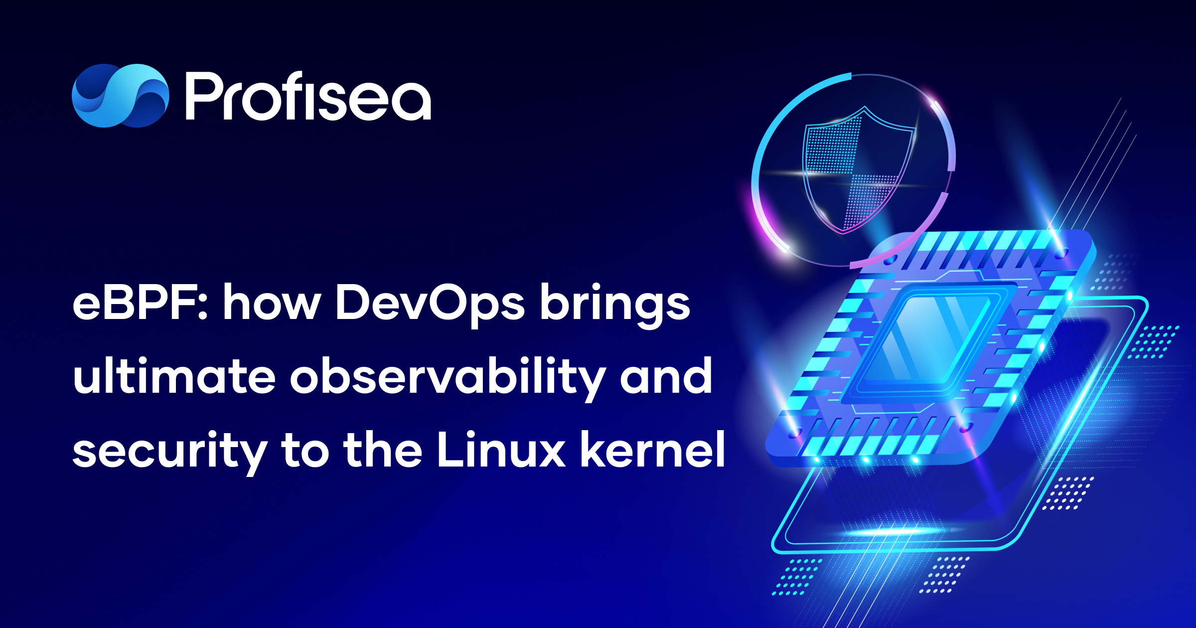 eBPF: how DevOps brings ultimate observability and security to the Linux kernel