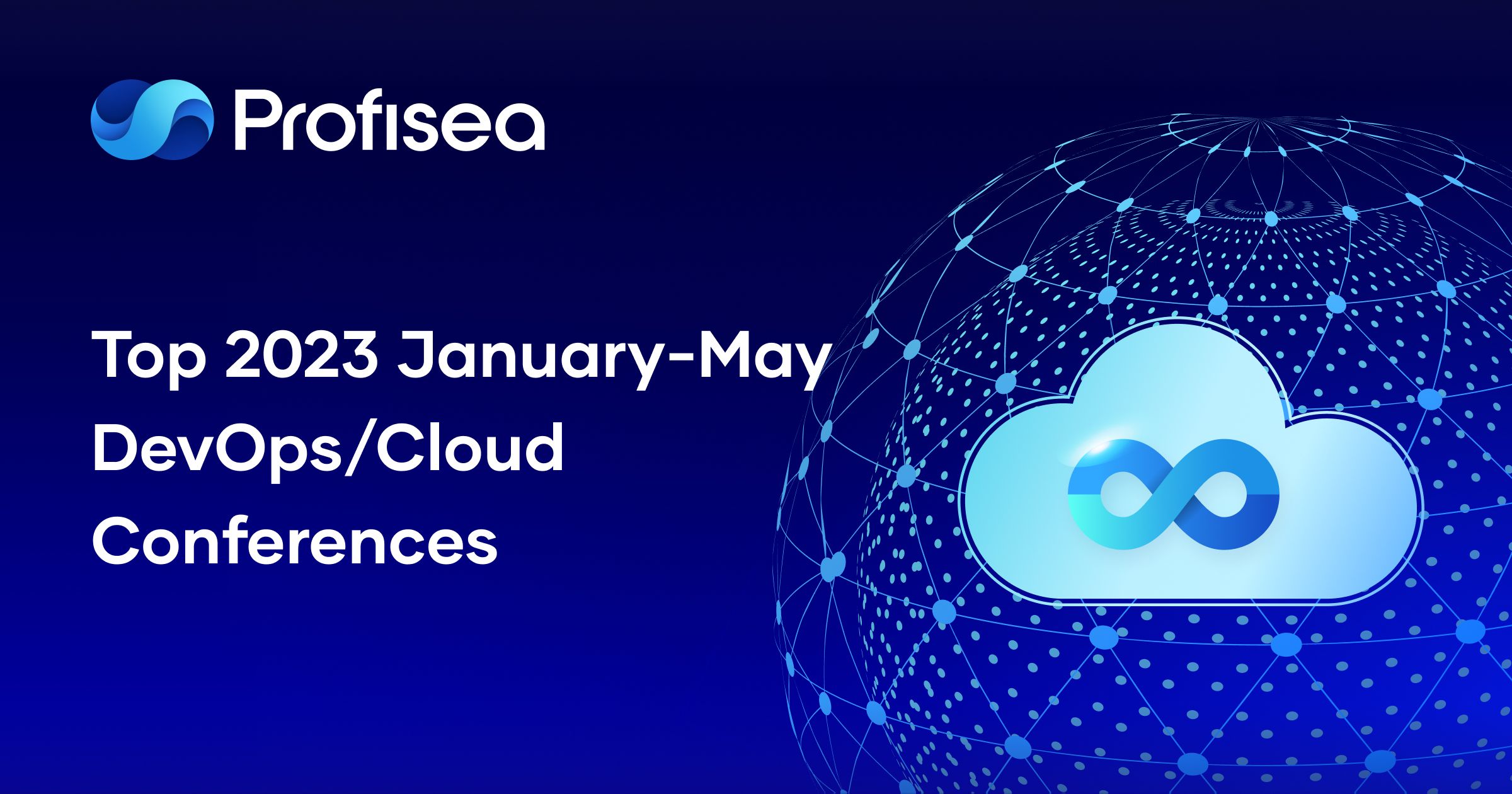 Top 2023 January – May DevOps/Cloud Conferences - Profisea