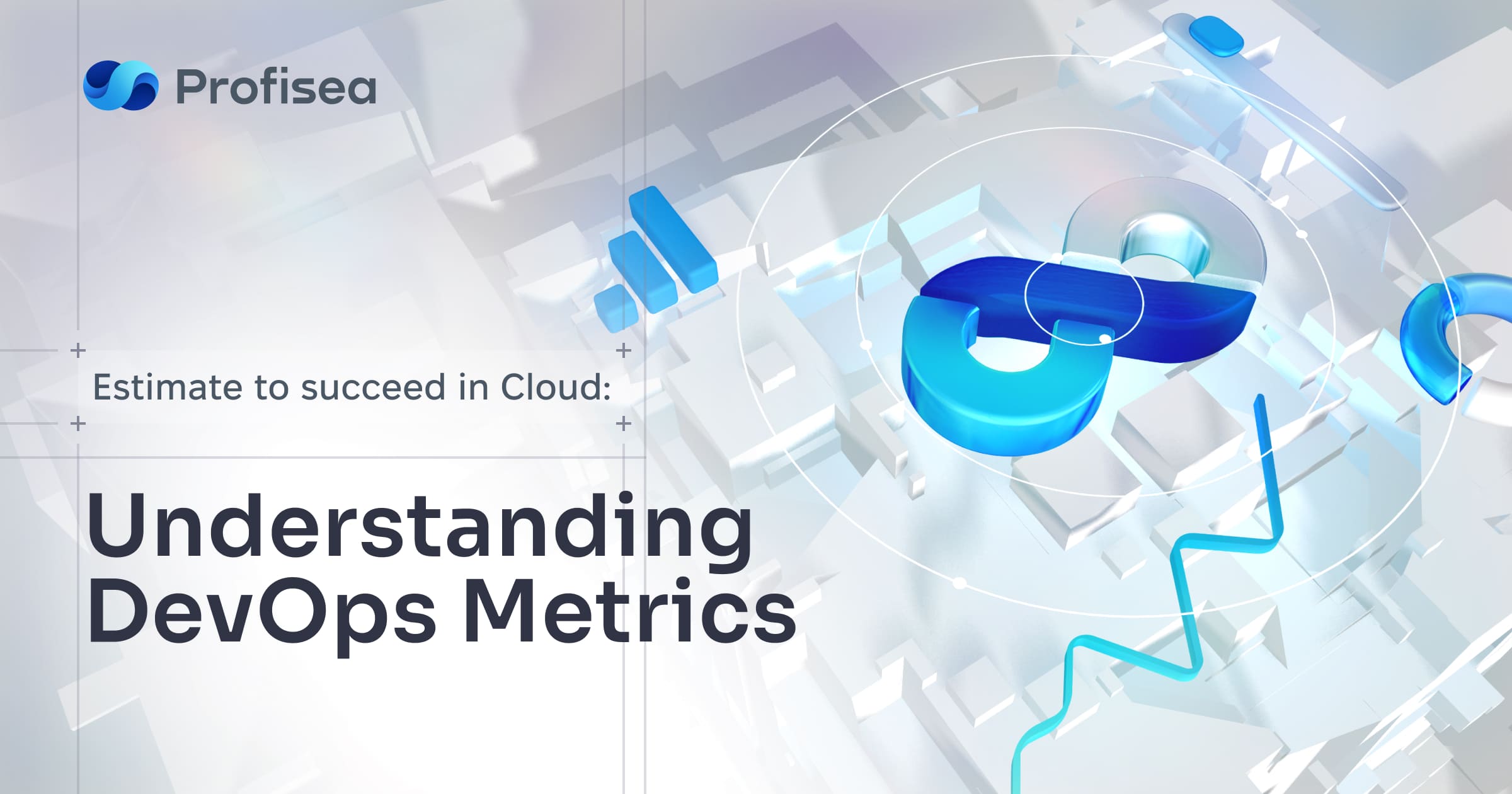 Estimate to succeed in Cloud: understanding DevOps metrics - Profisea